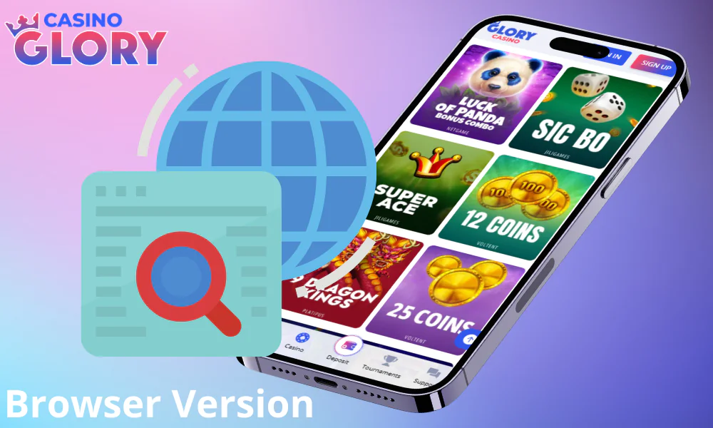 As an alternative, the browser version of the Glory Casino website works like this